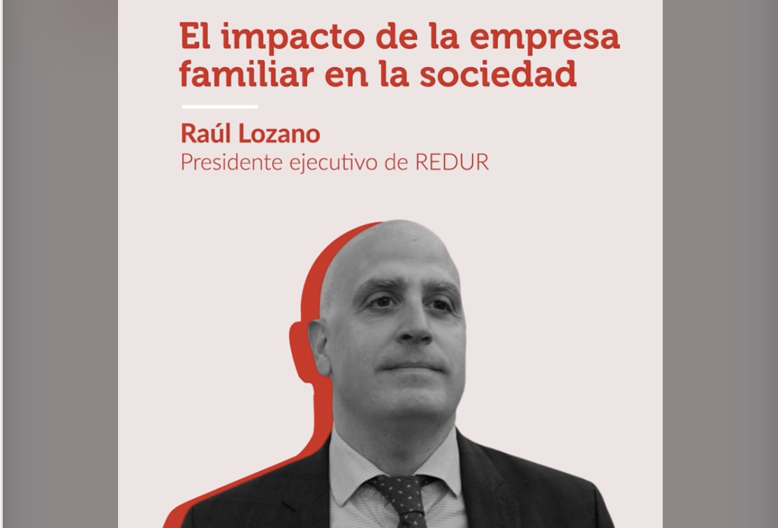 Raúl Lozano comparte su visión del impacto de la empresa familiar en la sociedad